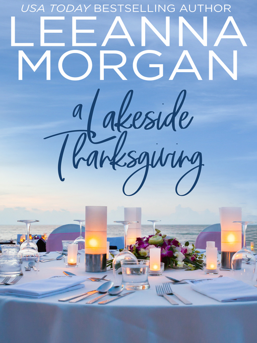 Title details for A Lakeside Thanksgiving by Leeanna Morgan - Available